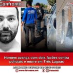 Homem morre baleado ao avançar com dois facões contra a PM